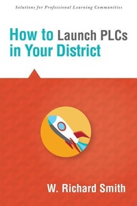 Enlarge image Cover: How to Launch Plcs in Your District - Solution Tree