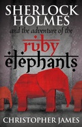 Cover: Sherlock Holmes and the Adventure of the Ruby Elephants - MX Publishing
