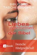 Cover: Liebesgeschichten der Bibel - Deutsche Bibelgesellschaft