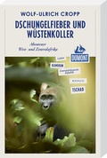 Cover: Dschungelfieber und W&uuml;stenkoller (DuMont Reiseabenteuer) - DuMont Reiseverlag
