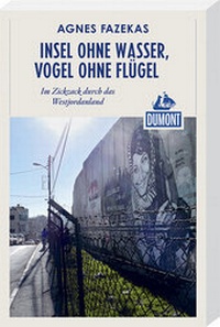 Abbildung von: Insel ohne Wasser, Vogel ohne Flügel (DuMont Reiseabenteuer) - DuMont Reiseverlag