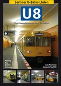 Cover: Berliner U-Bahn-Linien: U8 - Von Gesundbrunnen nach Neuk&ouml;lln - Schwandl, Robert