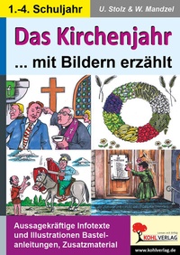 Abbildung von: Das Kirchenjahr mit Bildern erzählt - KOHL VERLAG Der Verlag mit dem Baum