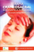 Cover: Terapia craneosacral biodin&aacute;mica avanzada : el coraz&oacute;n de la pr&aacute;ctica - Ediciones El Grano de Mostaza S.L.