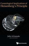 Cover: Cosmological Implications Of Heisenberg's Principle - World Scientific Publishing Co Pte Ltd