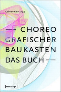 Abbildung von: Choreografischer Baukasten. Das Buch - transcript