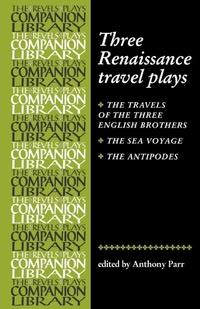 Enlarge image Cover: Three Renaissance Travel Plays - Manchester University Press