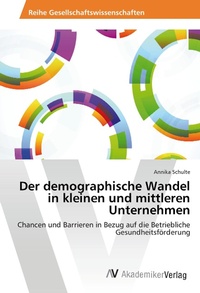 Abbildung von: Der demographische Wandel in kleinen und mittleren Unternehmen - AV Akademikerverlag
