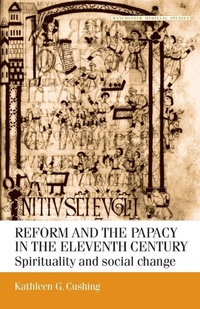 Enlarge image Cover: Reform and the Papacy in the Eleventh Century - Manchester University Press