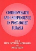 Cover: Commonwealth and Independence in Post-Soviet Eurasia - Frank Cass Publishers