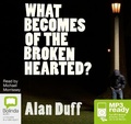 Cover: What Becomes of the Broken Hearted? - Bolinda Audio Books