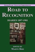 Cover: Edward Elgar: Road to Recognition: Elgar Family Diaries - I : 1897-1901 Volume 2 - Elgar Complete Edition