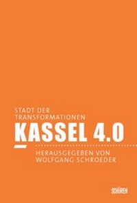 Abbildung von: Kassel 4.0 - Stadt der Transformationen - Schüren Verlag GmbH