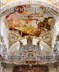 Cover: Dem Himmel nahe - Faszinierende Blicke auf Orgeln und Gew&ouml;lbe - Butz, Josef, Dr.