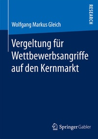 Abbildung von: Vergeltung für Wettbewerbsangriffe auf den Kernmarkt - Springer Gabler