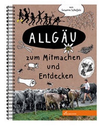 Enlarge image Cover: Allgäu zum Mitmachen und Entdecken - Willegoos