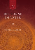 Cover: Die Geburt aus dem Ich Teil 4 - Die Sonne im Vater - BoD - Books on Demand