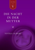 Cover: Die Geburt aus dem Ich Teil 5 - Die Nacht in der Mutter - BoD - Books on Demand
