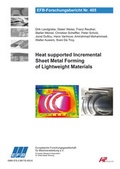 Cover: Heat supported Incremental Sheet Metal Forming of Lightweight Materials - Europ&auml;ische Forschungsgesellschaft f&uuml;r Blechverarbeitung e.V. (EFB)