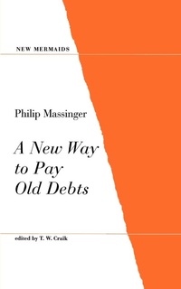 Abbildung von: A New Way to Pay Old Debts - Methuen Drama
