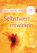 Cover: Das Innere Kind - Selbstwert entwickeln - Schirner Verlag