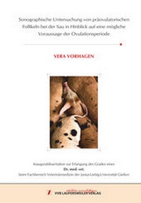 Abbildung von: Sonographische Untersuchung von präovulatorischen Follikeln bei der Sau in Hinblick auf eine mögliche Voraussage der Ovulationsperiode - VVB Laufersweiler Verlag