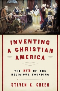 Enlarge image Cover: Inventing a Christian America: The Myth of the Religious Founding - Oxford University Press, USA