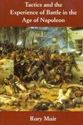 Cover: Tactics and the Experience of Battle in the Age of Napoleon - Yale University Press