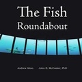 Cover: The Fish Roundabout - Sunny Books Publishing