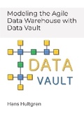 Cover: Modeling the Agile Data Warehouse with Data Vault - Brighton Hamilton
