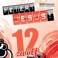 Cover: Feiert Jesus! 12 - H&auml;nssler