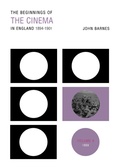 Cover: The Beginnings Of The Cinema In England,1894-1901: Volume 4 - University of Exeter Press
