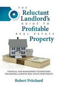 Enlarge image Cover: The Reluctant Landlord's Guide to Profitable Real Estate Property - Pritchard Consulting, Inc.