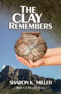 Cover: The Clay Remembers - Buckskin Books, LLC