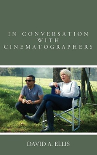 Abbildung von: In Conversation with Cinematographers - Rowman & Littlefield Publishers
