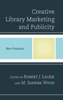 Cover: Creative Library Marketing and Publicity - Rowman & Littlefield Publishers