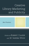 Cover: Creative Library Marketing and Publicity - Rowman & Littlefield Publishers