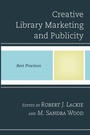 Cover: Creative Library Marketing and Publicity - Rowman & Littlefield Publishers