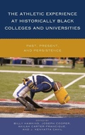 Cover: The Athletic Experience at Historically Black Colleges and Universities - Rowman & Littlefield Publishers
