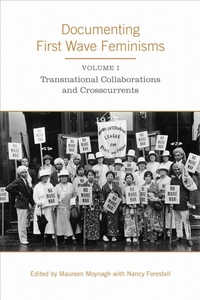 Enlarge image Cover: Documenting First Wave Feminisms - University of Toronto Press
