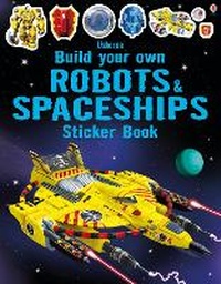 Enlarge image Cover: Build Your Own Robots and Spaceships Sticker Book - Usborne Publishing Ltd