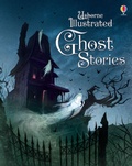 Cover: Illustrated Ghost Stories - Usborne Publishing Ltd
