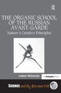 Cover: The Organic School of the Russian Avant-Garde - Routledge