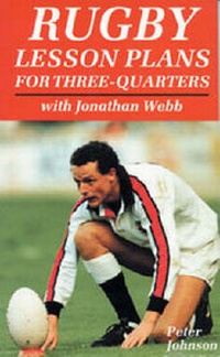Abbildung von: Rugby Lesson Plans for Three-quarters with Jonathan Webb - A & C Black Publishers Ltd