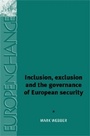 Cover: Inclusion, Exclusion and the Governance of European Security - Manchester University Press