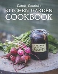 Abbildung von: Carina Contini's Kitchen Garden Cookbook - Frances Lincoln