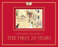 Enlarge image Cover: Tottering-by-Gently The First 20 Years - Frances Lincoln