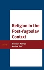 Cover: Religion in the Post-Yugoslav Context - Lexington Books