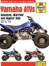 Abbildung von: Yamaha Banshee, Warrior & Raptor 350 ATVs (87 - 10) - Haynes Manuals Inc