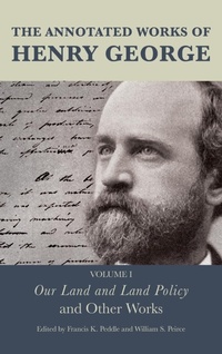 Enlarge image Cover: The Annotated Works of Henry George - Fairleigh Dickinson University Press